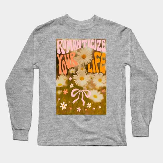 Romanticize Your Life Long Sleeve T-Shirt by Doodle by Meg